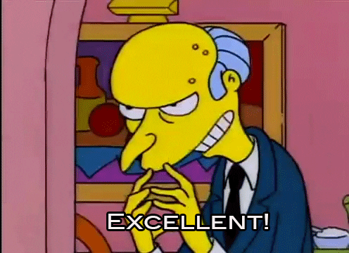 Mr. Burns from The Simpsons saying Excellent