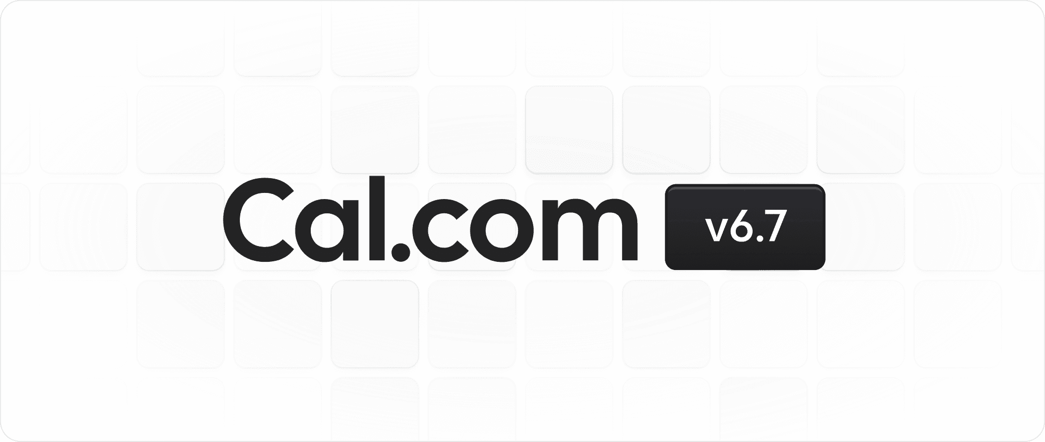 Cal.com v6.7 version release title card