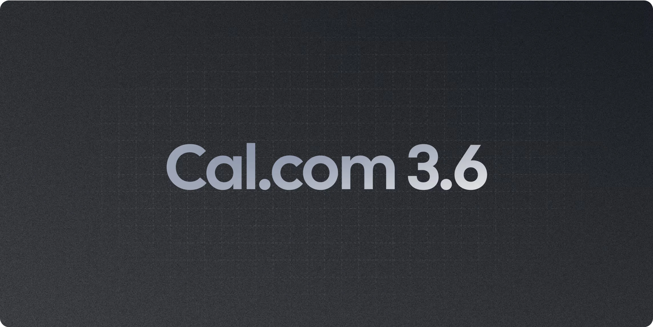 Cal.com 3.6 version release title card