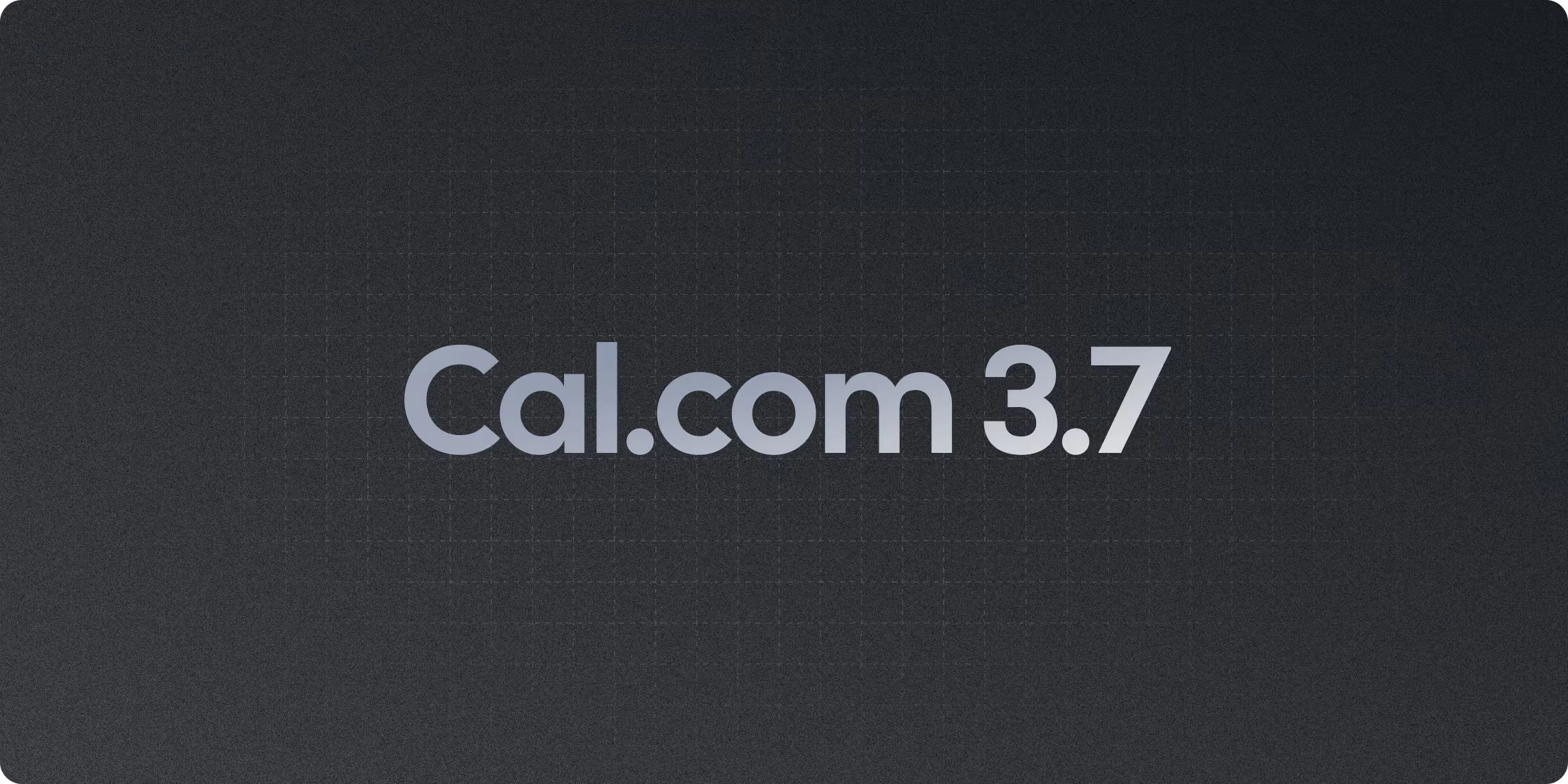 Cal.com 3.7 title card on dark background