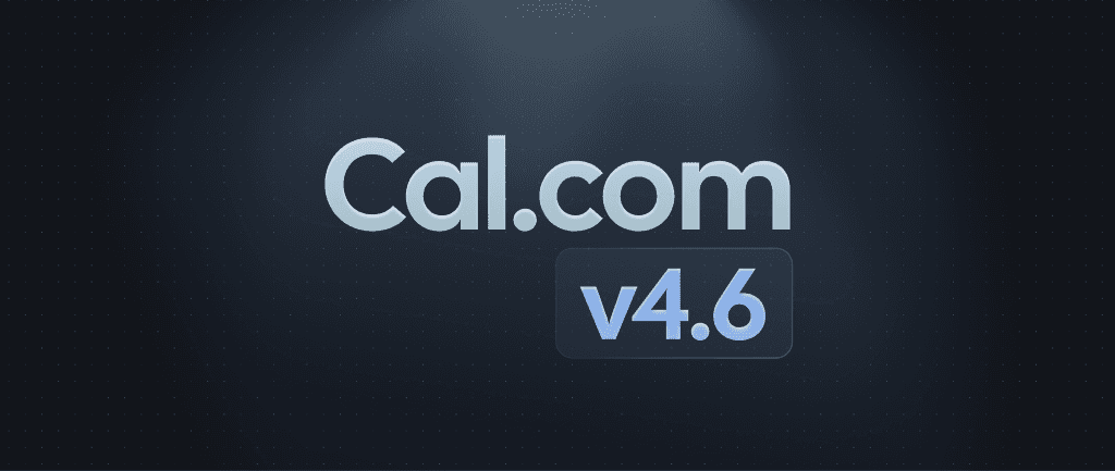 Cal.com v4.6 release announcement graphic