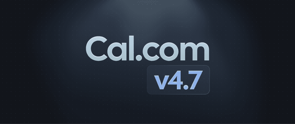Cal.com v4.7 logo on a dark spotlight background